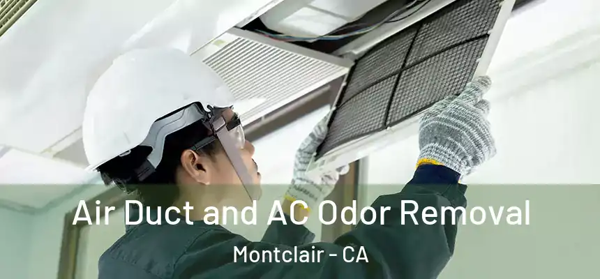 Air Duct and AC Odor Removal Montclair - CA