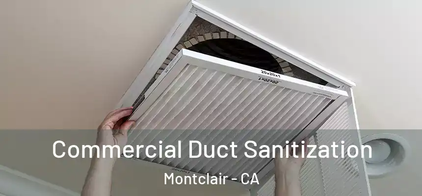 Commercial Duct Sanitization Montclair - CA