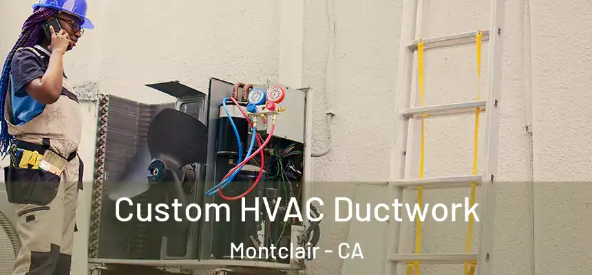  Custom HVAC Ductwork Montclair - CA