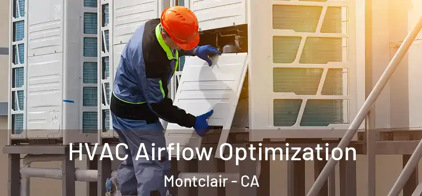  HVAC Airflow Optimization Montclair - CA