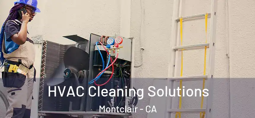  HVAC Cleaning Solutions Montclair - CA