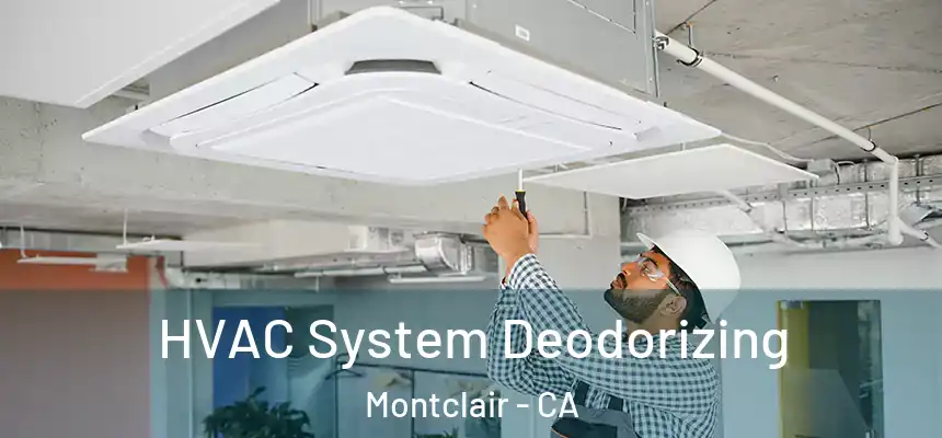  HVAC System Deodorizing Montclair - CA