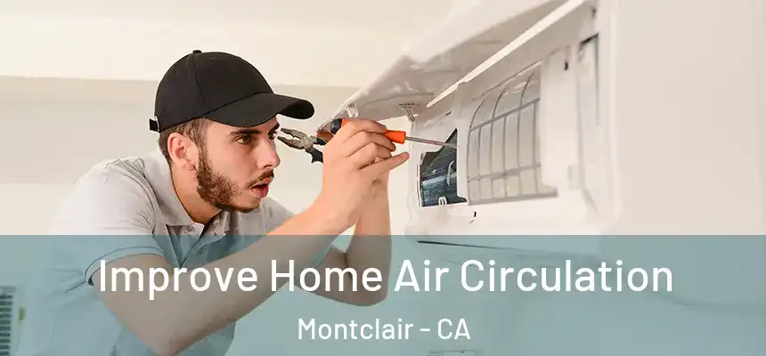  Improve Home Air Circulation Montclair - CA