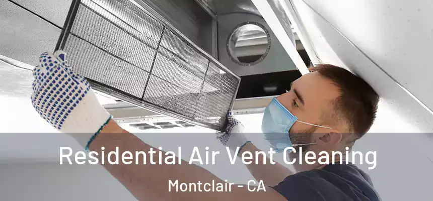 Residential Air Vent Cleaning Montclair - CA