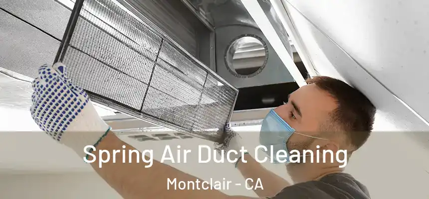 Spring Air Duct Cleaning Montclair - CA